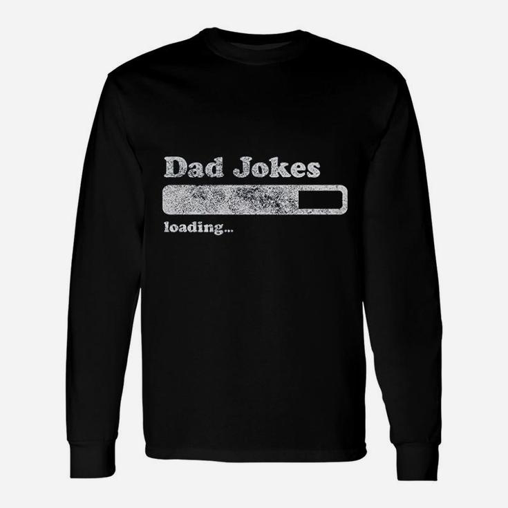 Dad Jokes Loading Fathers Day Papa Long Sleeve T-Shirt