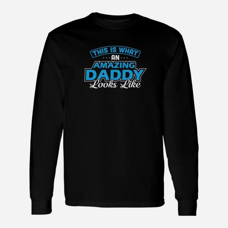 Dad Life Shirts Amazing Daddy S Father Papa Long Sleeve T-Shirt
