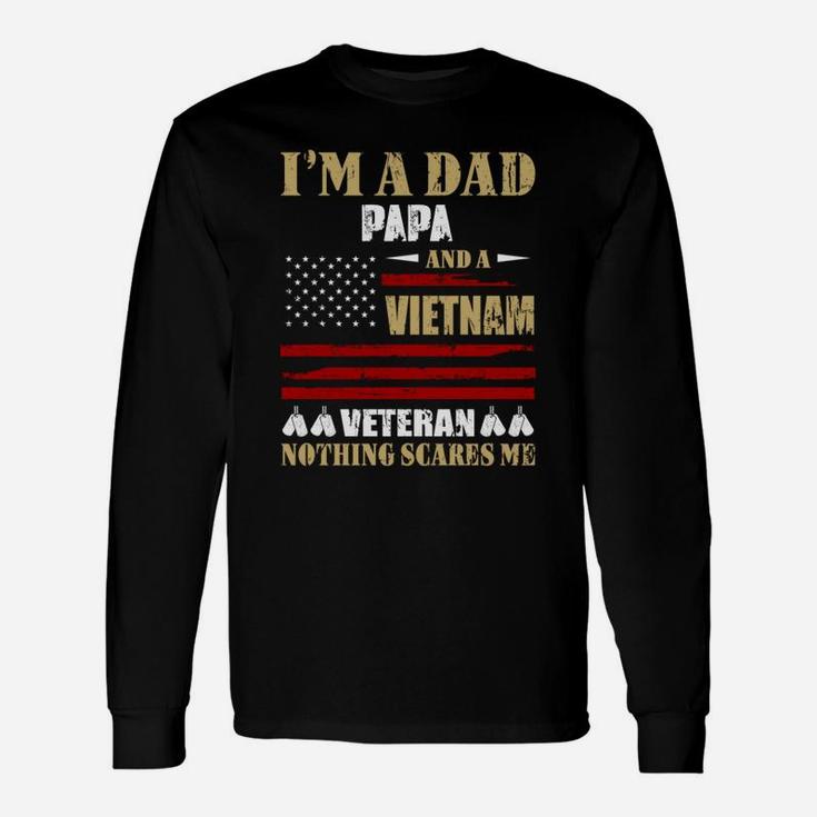 I Am A Dad Papa And A Vietnam Veteran Nothing Scares Me Proud National Vietnam War Veterans Day Long Sleeve T-Shirt