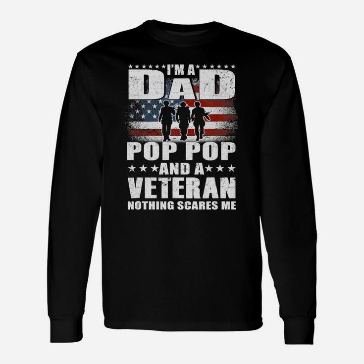 I Am A Dad A Pop Pop And A Veteran Shirt Fathers Day Long Sleeve T-Shirt