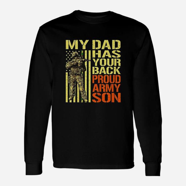 My Dad Has Your Back Proud Army Son Long Sleeve T-Shirt