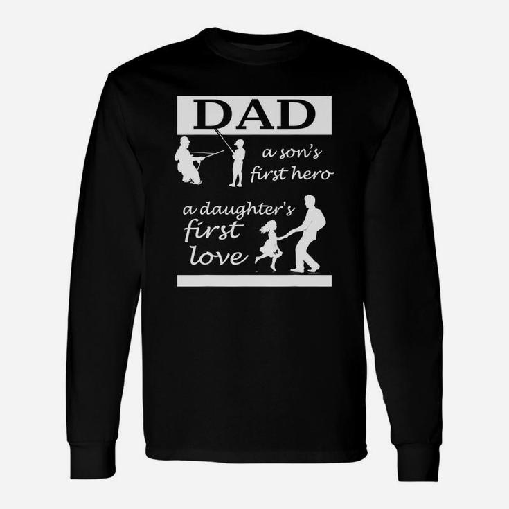 Dad A Son First Hero A Daughters First Love Father Day Long Sleeve T-Shirt