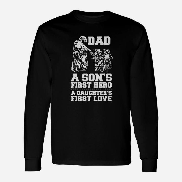 Dad A Sons First Hero A Daughters First Love Motocross Long Sleeve T-Shirt