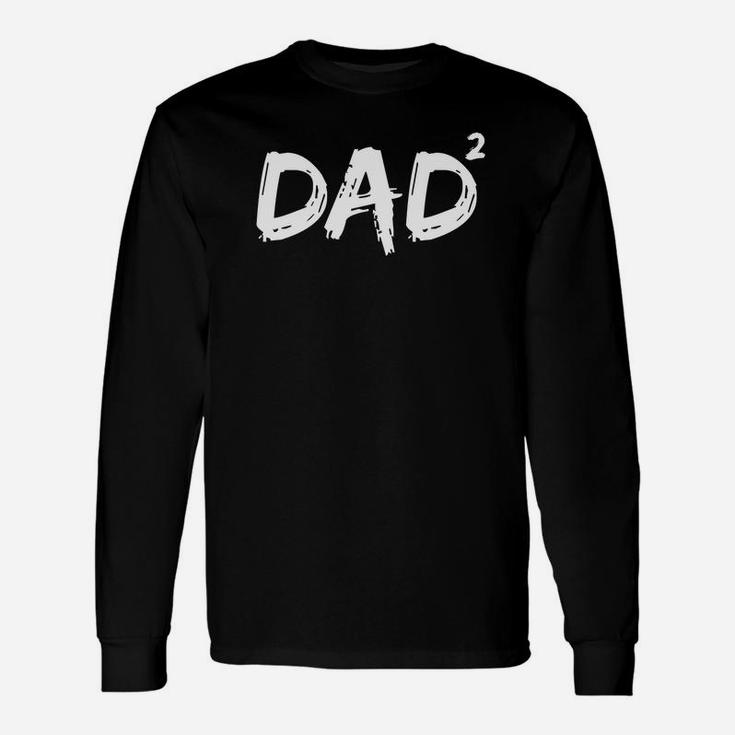Dad Squared Shirt Father Of Two Daddy Again Shirt Long Sleeve T-Shirt