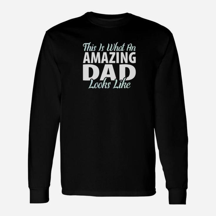 Daddy Life Shirts Amazing Dad S Father Papa Long Sleeve T-Shirt