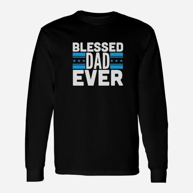Daddy Life Shirts Blessed Dad Ever S Father Holiday Long Sleeve T-Shirt