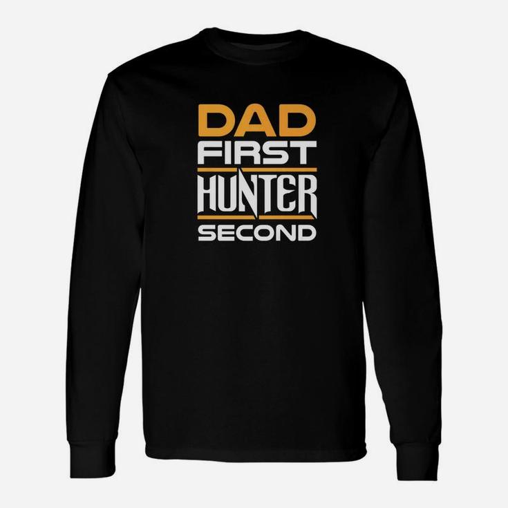 Daddy Life Shirts Dad First Hunter Second S Hunting Long Sleeve T-Shirt