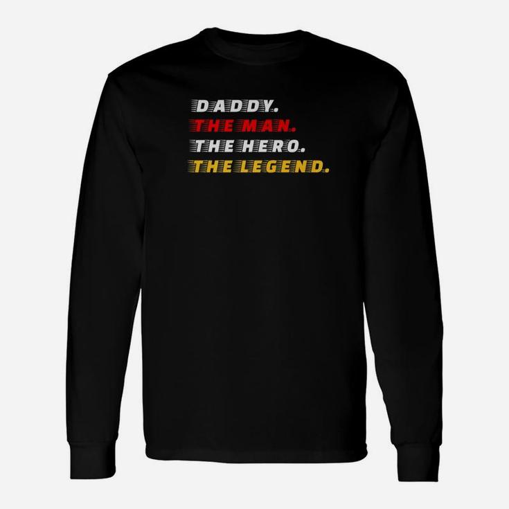 Daddy Man Hero Legend For Father Papa Daddy Long Sleeve T-Shirt