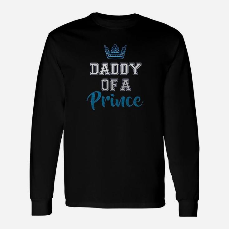 Daddy Of A Prince Long Sleeve T-Shirt