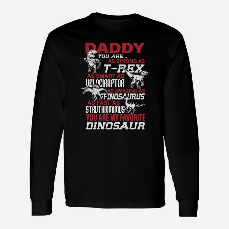 Daddy You Are As Strong As T-rex As Smart As Velociraptor Long Sleeve T-Shirt