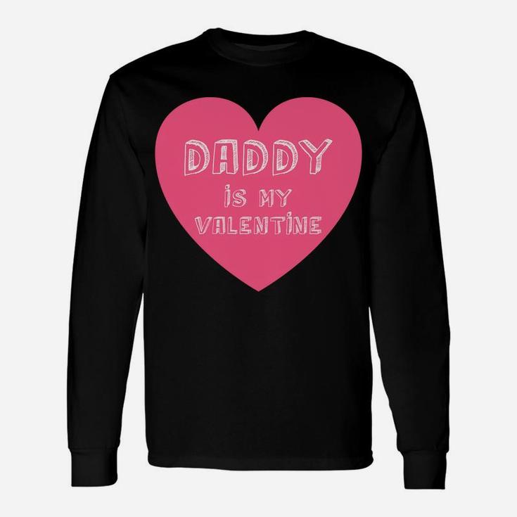 Daddy Is My Valentine Valentines Day For Long Sleeve T-Shirt