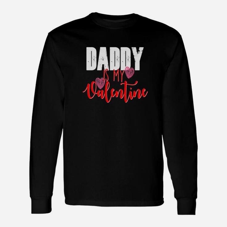 Daddy Is My Valentines Day Shirt Girls Boys School Long Sleeve T-Shirt