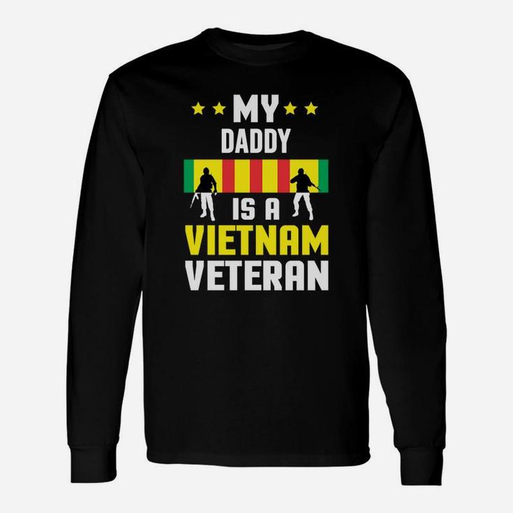 My Daddy Is A Vietnam Veteran Proud National Vietnam War Veterans Day Long Sleeve T-Shirt