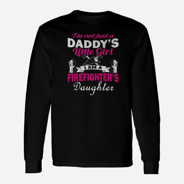 Daddys I Am A Firefighters Daughter Long Sleeve T-Shirt