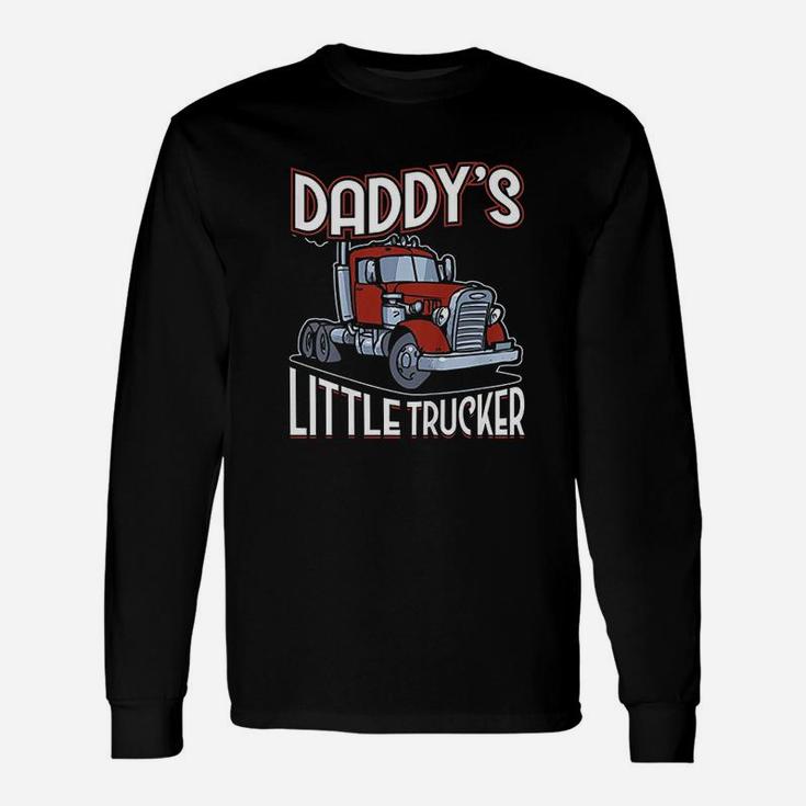Daddys Little Trucker Truck Driver Dad Long Sleeve T-Shirt