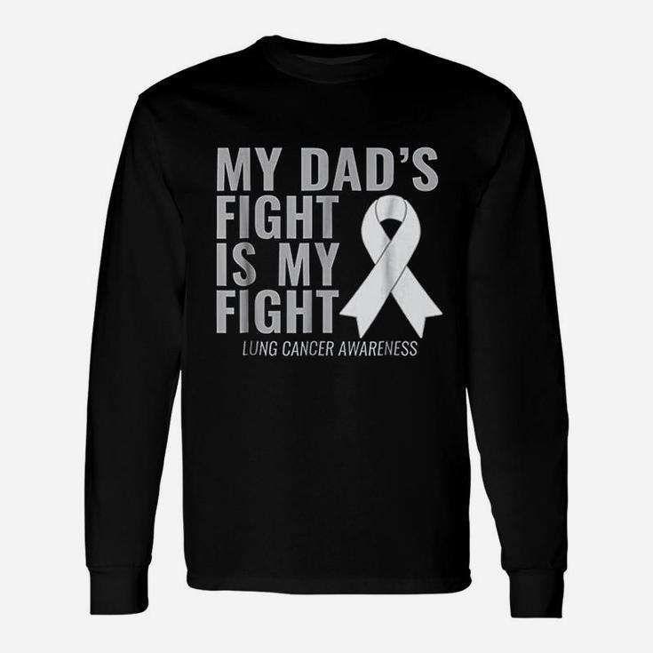 My Dads Fight Is My Fight Long Sleeve T-Shirt