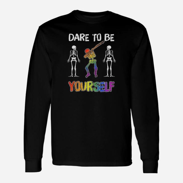 Dare To Be Yourself Shirts Long Sleeve T-Shirt