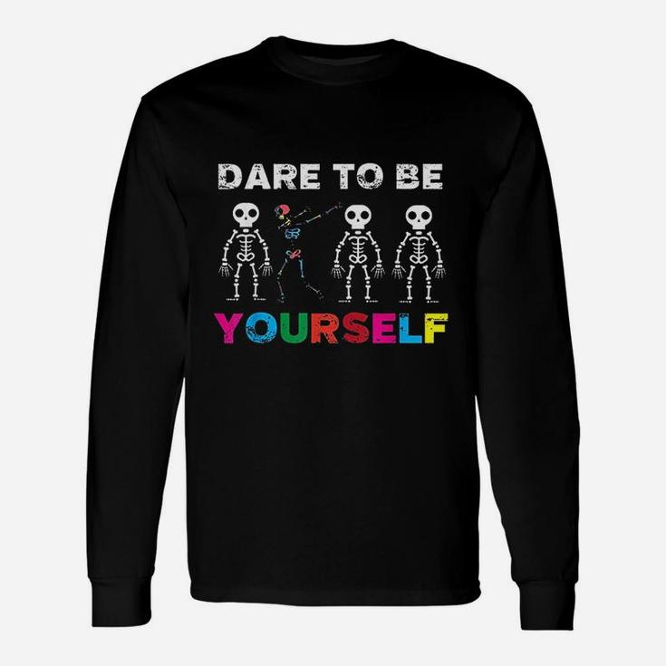 Dare To Be Yourself Support Autism Day Long Sleeve T-Shirt