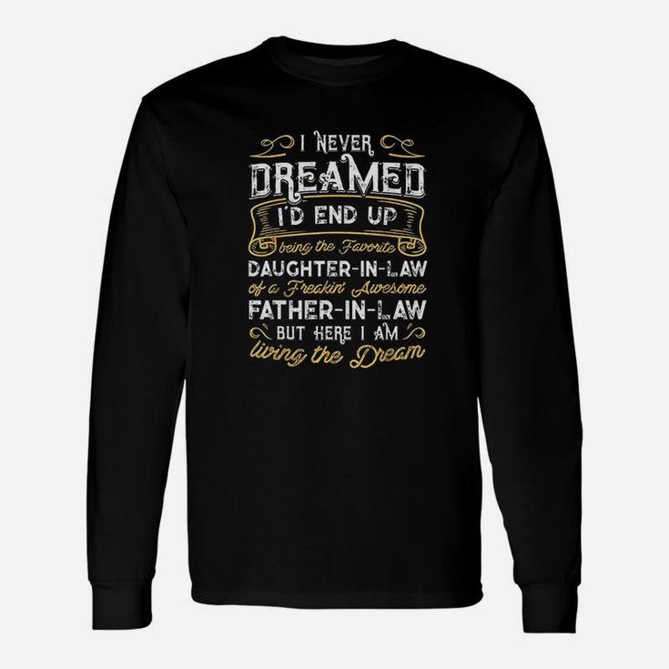 Daughter In Law Of A Freaking Awesome Father In Law Long Sleeve T-Shirt