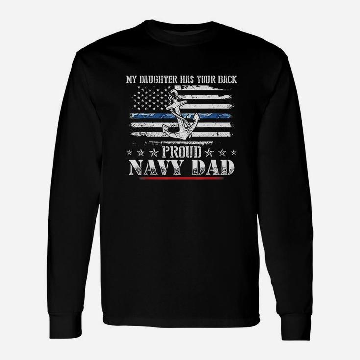 My Daughter Has Your Back Proud Navy Dad Long Sleeve T-Shirt