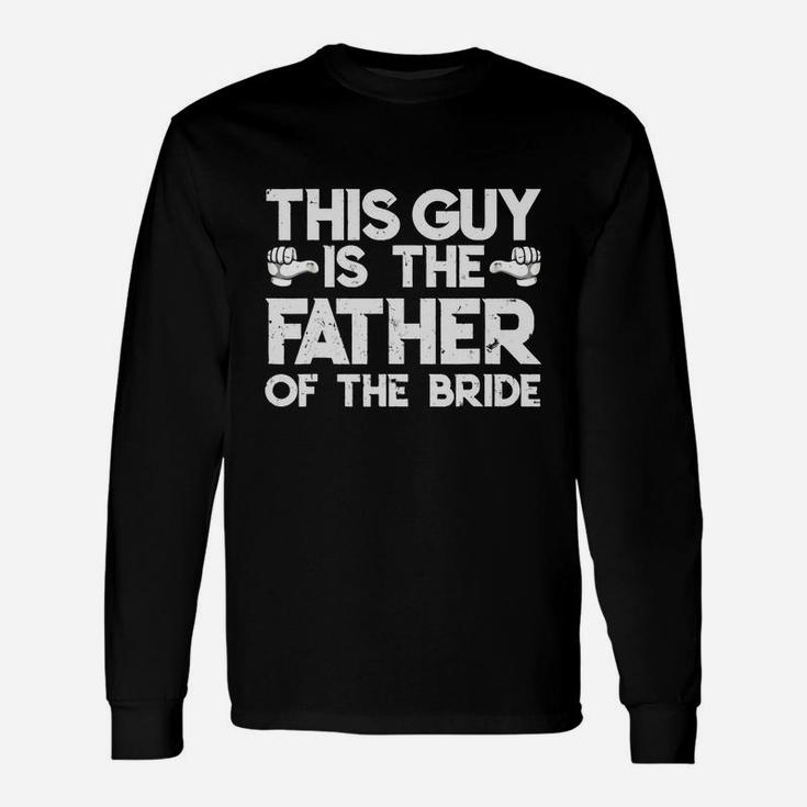 Daughter Wedding Father Of The Bride Fathers Day Long Sleeve T-Shirt