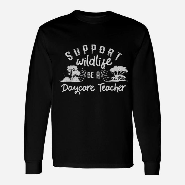 Daycare Teacher Childcare Provider Support Wildlife Long Sleeve T-Shirt
