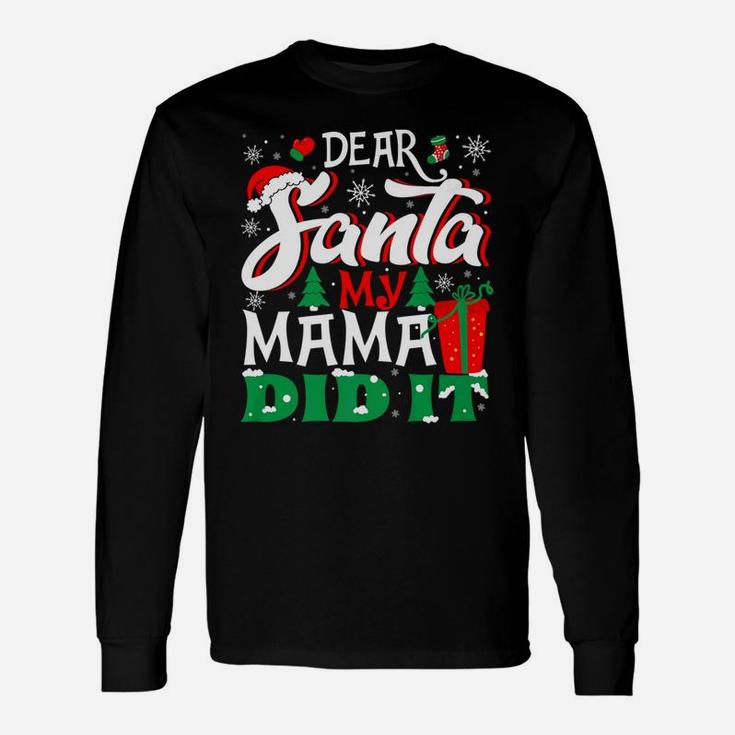 Dear Santa My Mama Did It Christmas Tee Long Sleeve T-Shirt