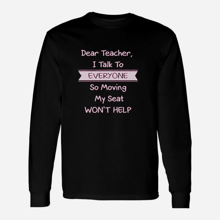 Dear Teacher I Talk To Everyone School Long Sleeve T-Shirt