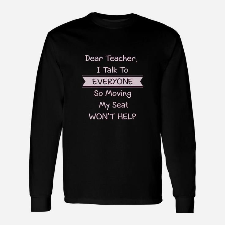 Dear Teacher I Talk To Everyone School Long Sleeve T-Shirt