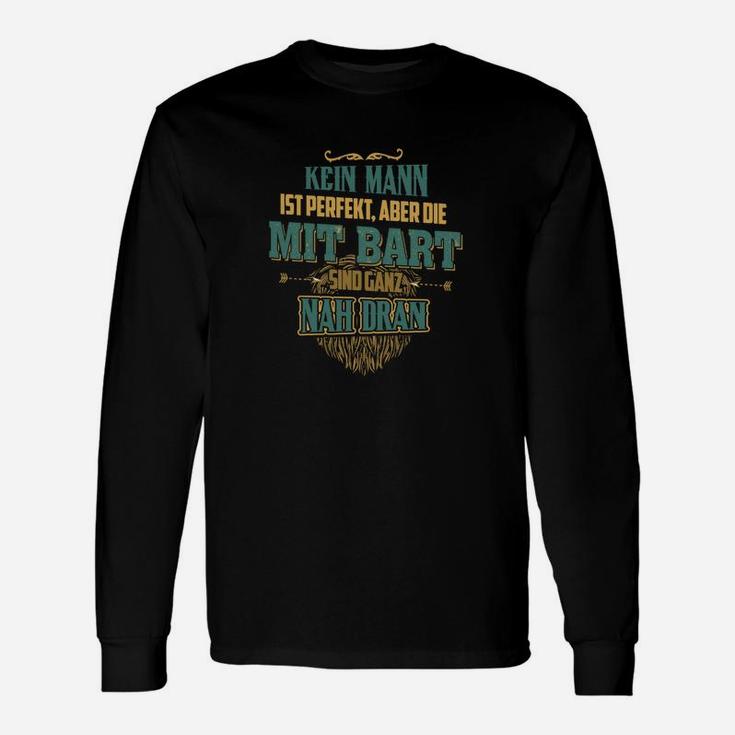 Die Mit Bart Sind Ganz Nah Dran Langarmshirts