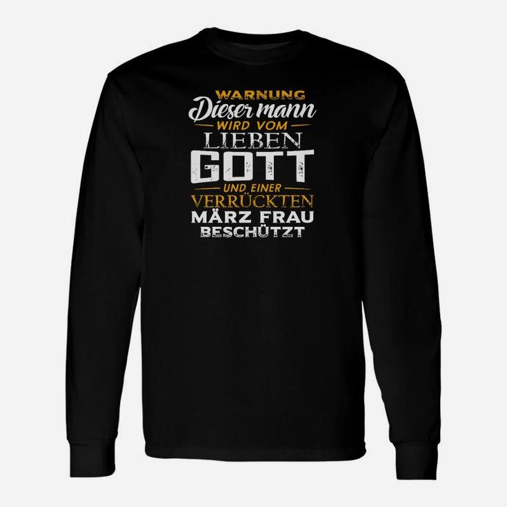 Dieser Mann Wird Vom Lieben Gott Marz Langarmshirts