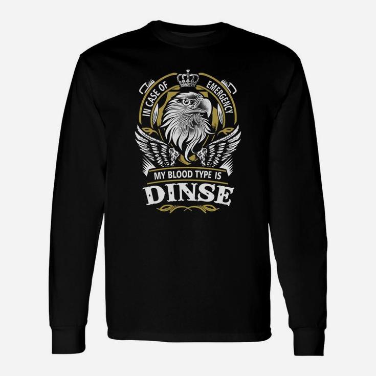 Dinse In Case Of Emergency My Blood Type Is Dinse -dinse Shirt Dinse Hoodie Dinse Dinse Tee Dinse Name Dinse Lifestyle Dinse Shirt Dinse Names Long Sleeve T-Shirt