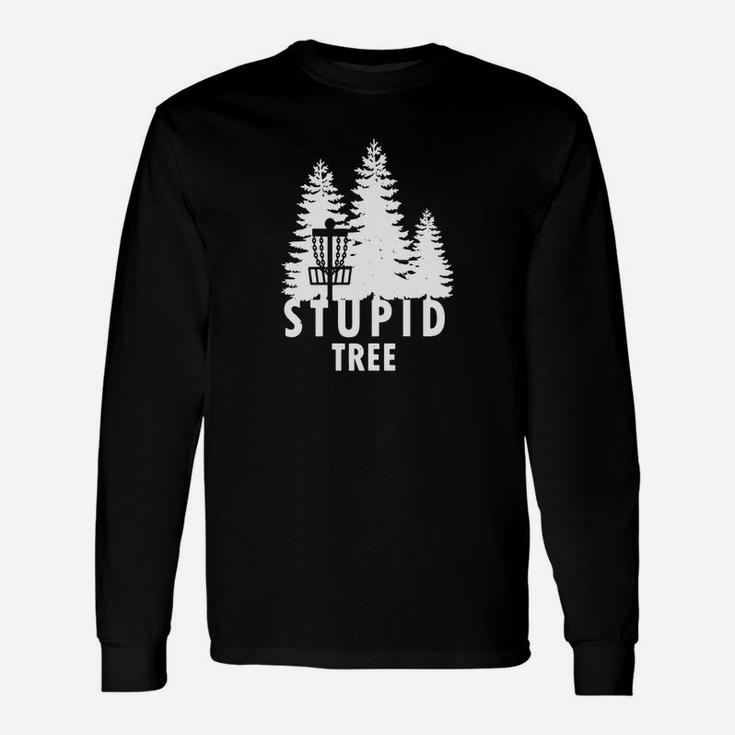 Disc Golf Stupid Tree T-shirt Frolf Tee Long Sleeve T-Shirt