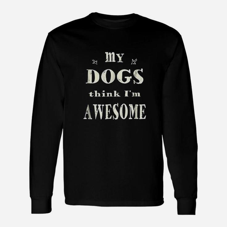 Dog Dog Humor Dog Sayings Dog Quotes Long Sleeve T-Shirt