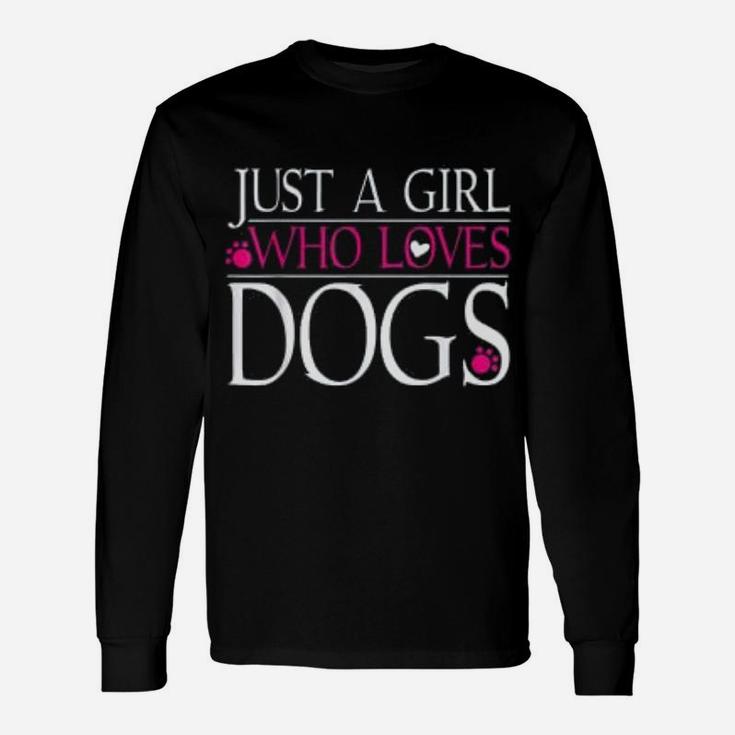 Dog Paws Dog Lover Just A Girl Who Loves Dogs Long Sleeve T-Shirt