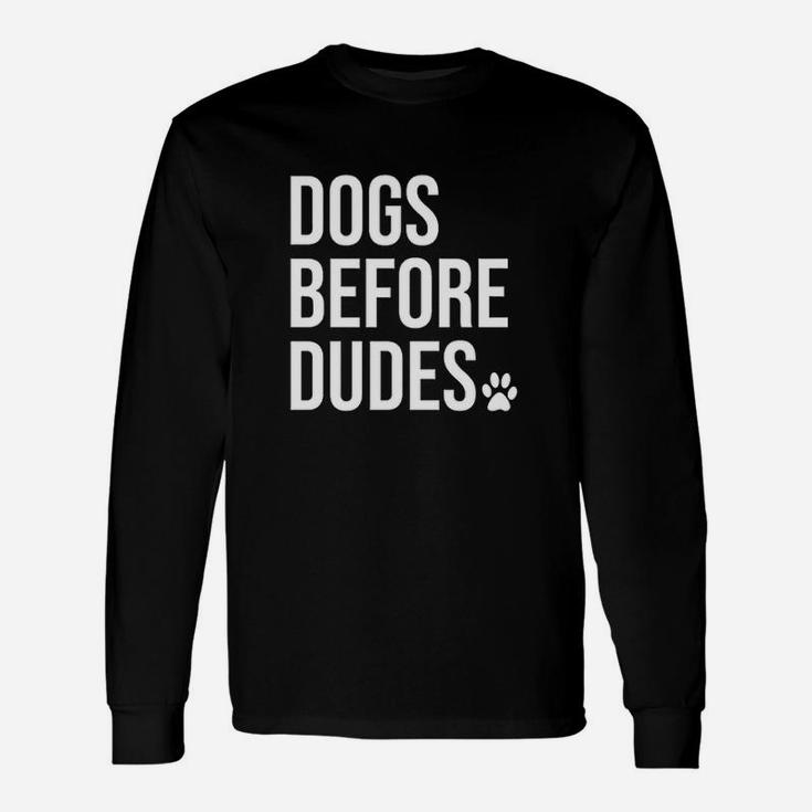 Dogs Before Dudes Dog Lovers Long Sleeve T-Shirt