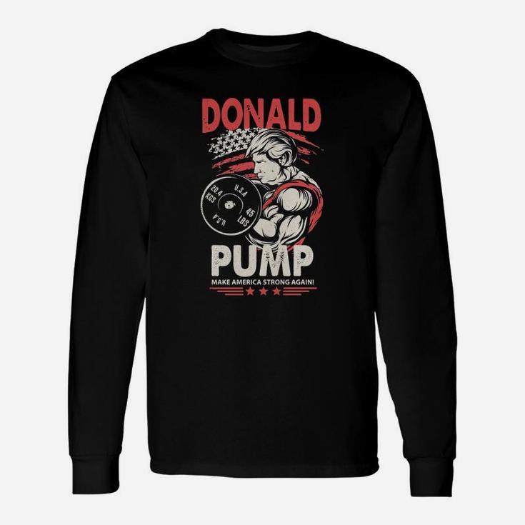 Donald Pump Make America Strong Again Art Long Sleeve T-Shirt