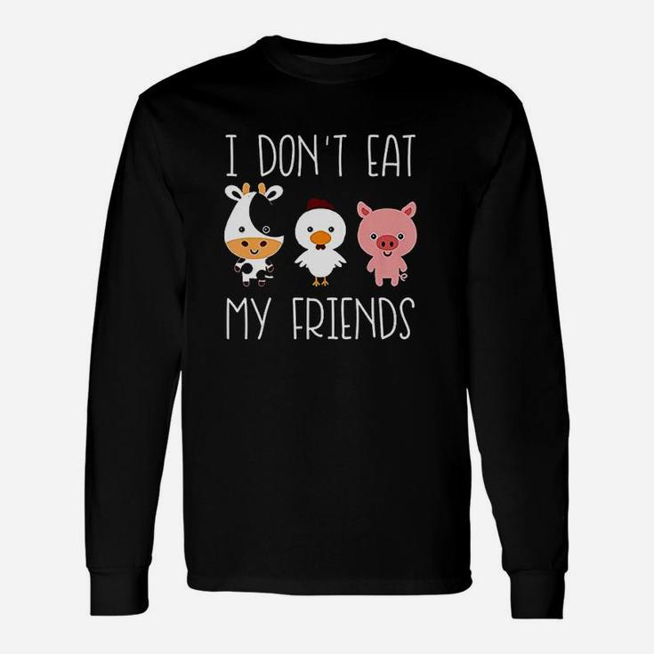 I Dont Eat My Friends Vegan Vegetarian Long Sleeve T-Shirt