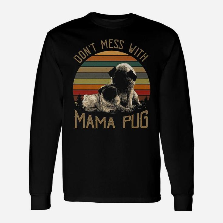 Dont Mess With Mama Pug For Christmas Long Sleeve T-Shirt
