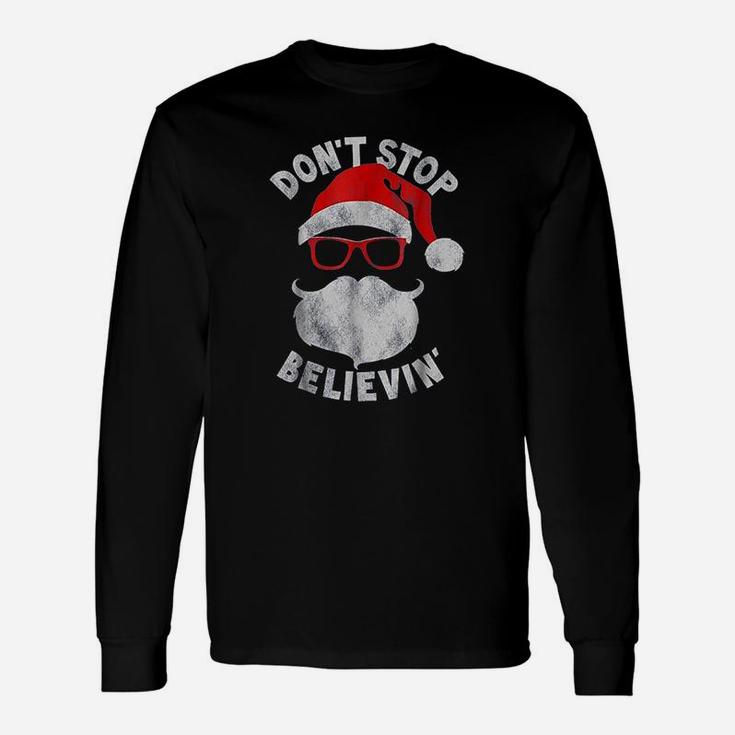 Dont Stop Believing Santa Cool Glasses Christmas Long Sleeve T-Shirt
