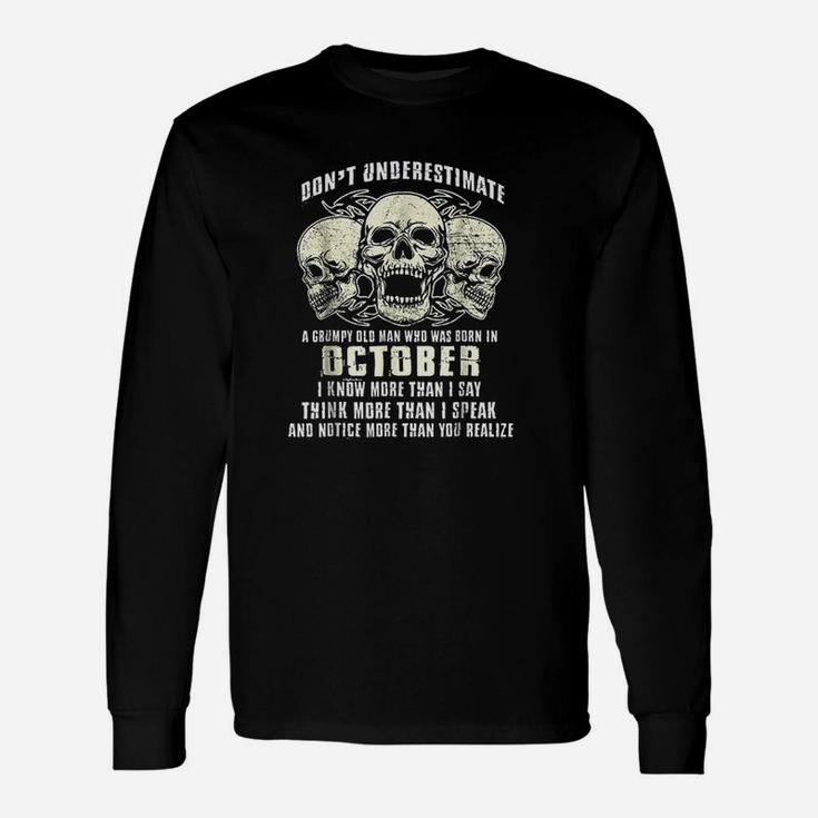 Dont Underestimate A Grumpy Old Man Who Was Born In October Long Sleeve T-Shirt