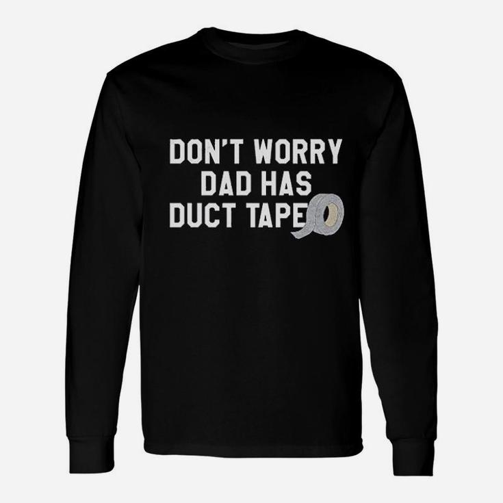 Dont Worry Dad Has Duct Tape Father Handyman Fix It Long Sleeve T-Shirt