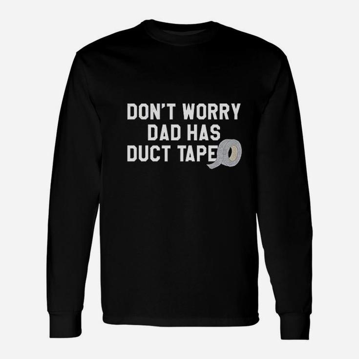 Dont Worry Dad Has Duct Tape Father Handyman Fix It Long Sleeve T-Shirt