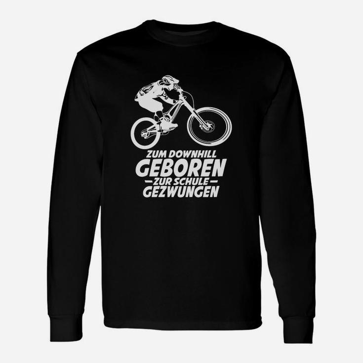 Downhill Fahrrad Spruch Mountainbike Langarmshirts