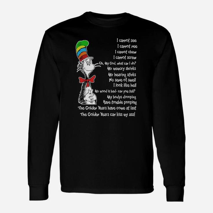 Dr Seuss Parody On Aging The Golden Years Tshirt Long Sleeve T-Shirt