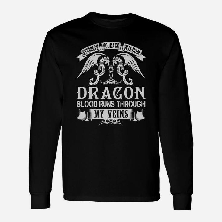 Dragon Shirts Strength Courage Wisdom Dragon Blood Runs Through My Veins Name Shirts Long Sleeve T-Shirt