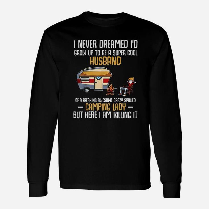 I Never Dreamed Id Grow Up To Be A Super Cool Husband Long Sleeve T-Shirt