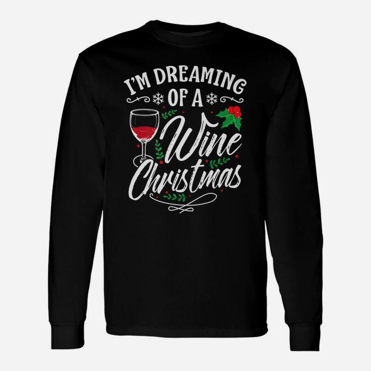 Im Dreaming Of A Wine Christmas Christmas Long Sleeve T-Shirt