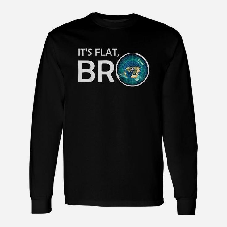 The Earth Is Flat Bro Flat Earth Believer Long Sleeve T-Shirt