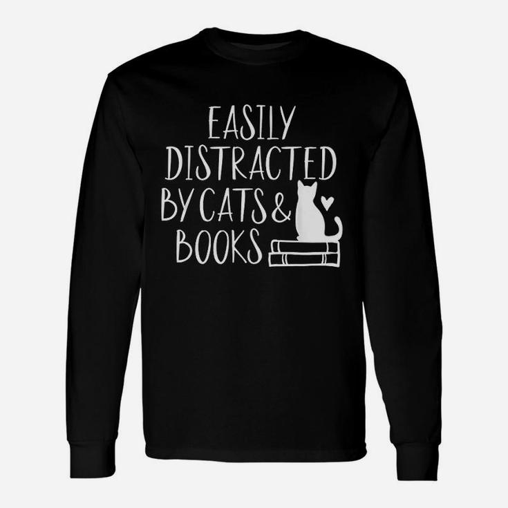 Easily Distracted By Cats And Books Long Sleeve T-Shirt